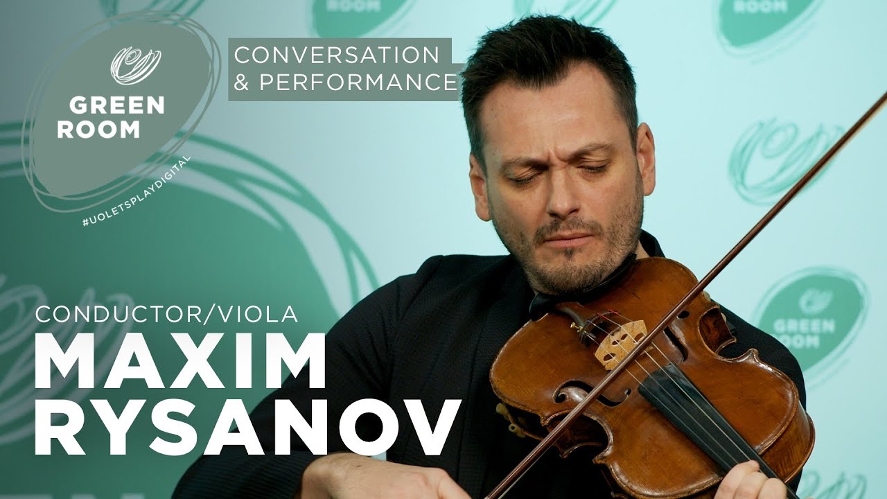 Maxim Rysanov, Conductor/Viola | Green Room