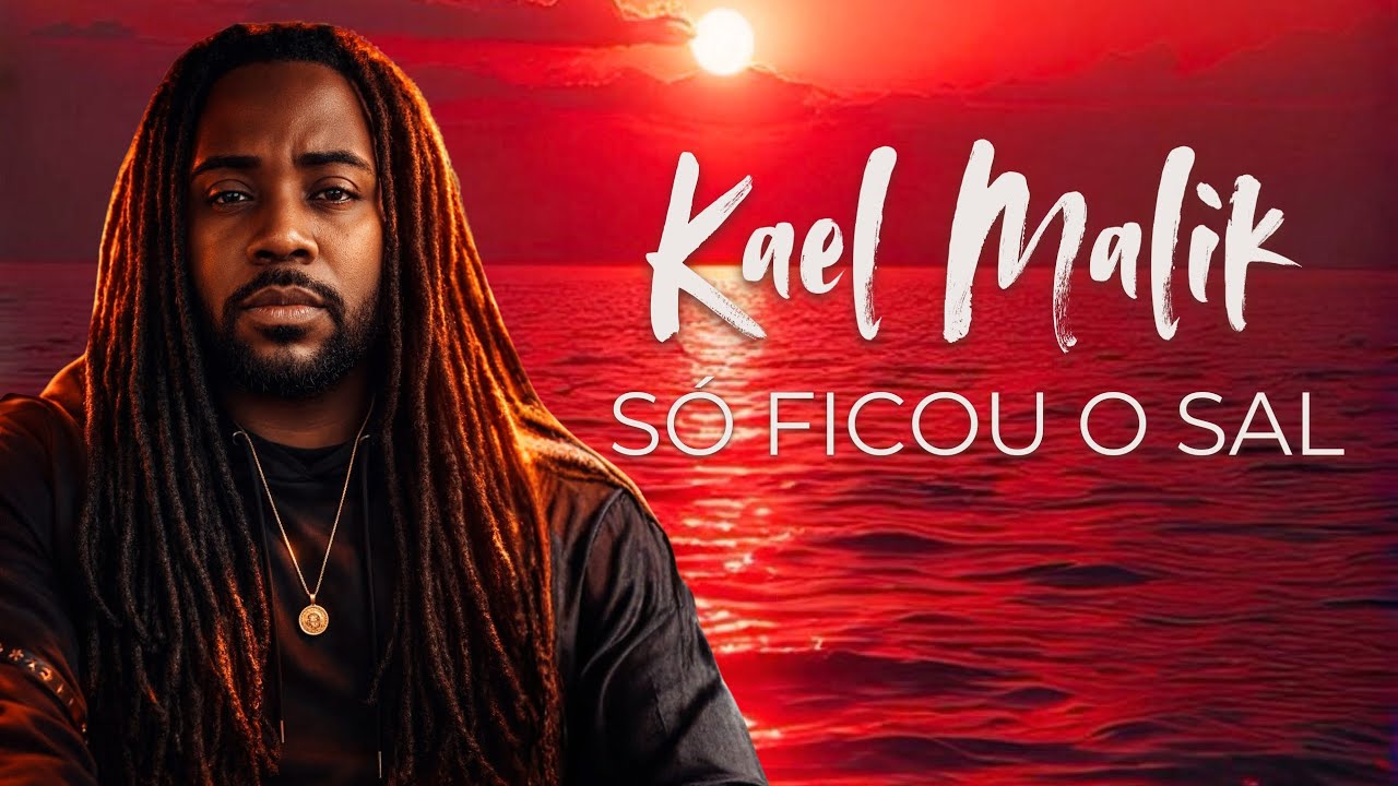 Kael Malik - Só Ficou o Sal