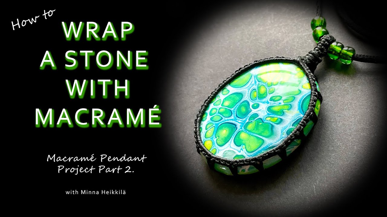 How to Make a Macramé Stone Pendant Wrap