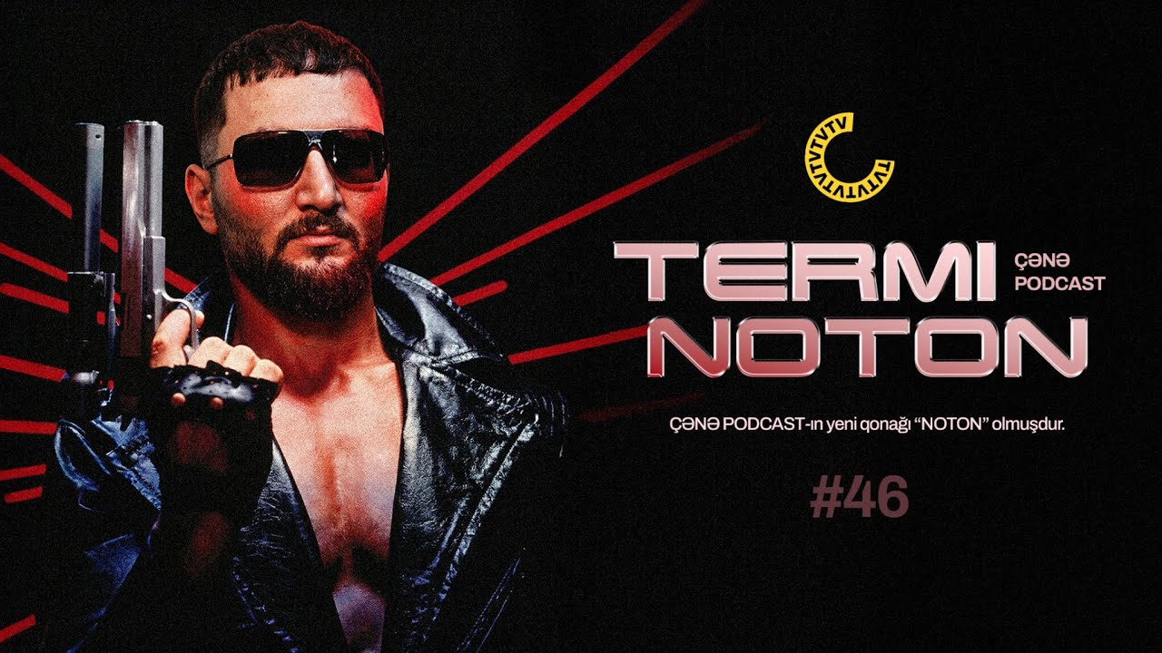 ÇƏNƏ PODCAST: Noton M Kalibre: 