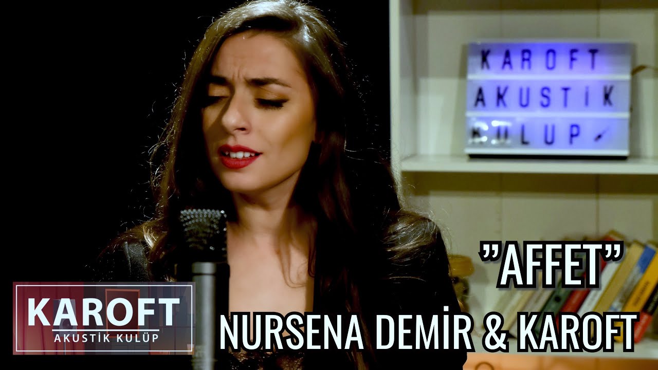 Nursena Demir & Karoft - Affet // Karoft Akustik Kulüp