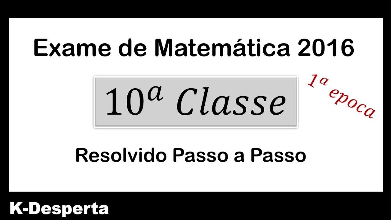 Exame de Matemática de 10ª Classe 2016 1ª Época