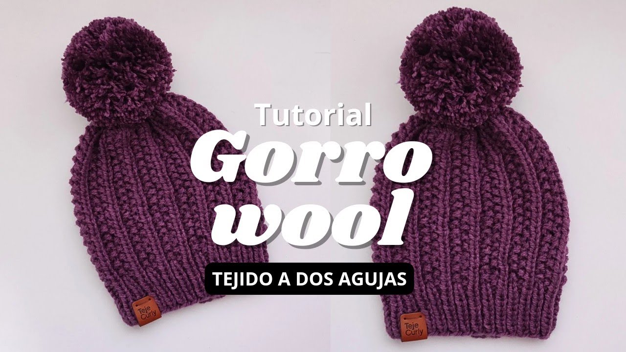 Tutorial - Gorro unisex tejido con agujas circulares. - GORRO WOOL