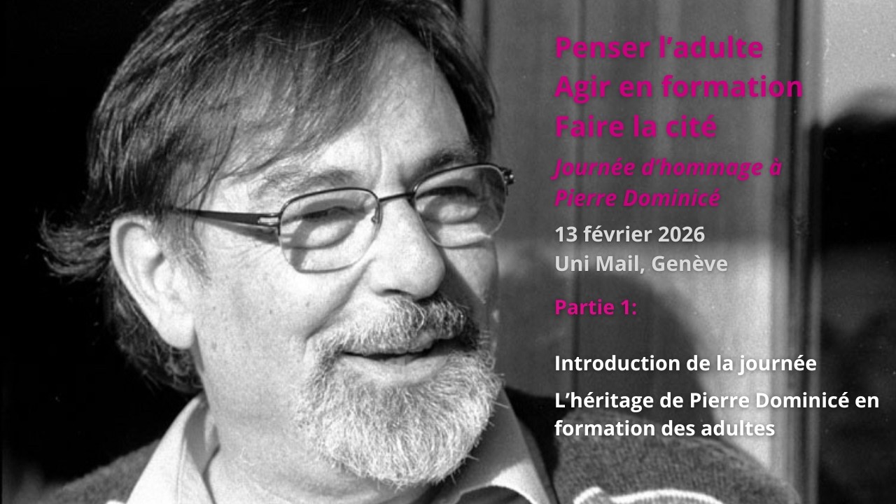 (Partie 1) Penser l'adulte, agir en formation, faire la cité. Journée d'hommage à Pierre Dominicé