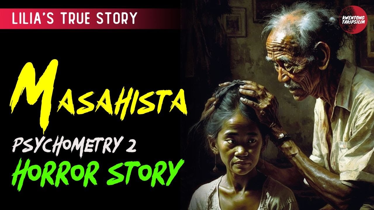 MASAHISTA: LILIA'S TRUE STORY | TAGALOG HORROR STORY | PSYCHOMETRY