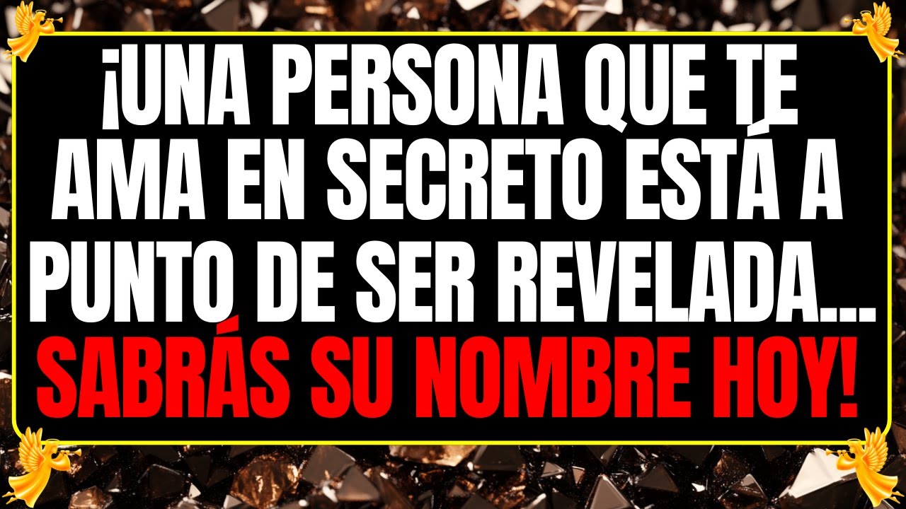 😍 ¡Una persona que te ama en secreto está a punto de ser revelada... y sabrás su nombre hoy!