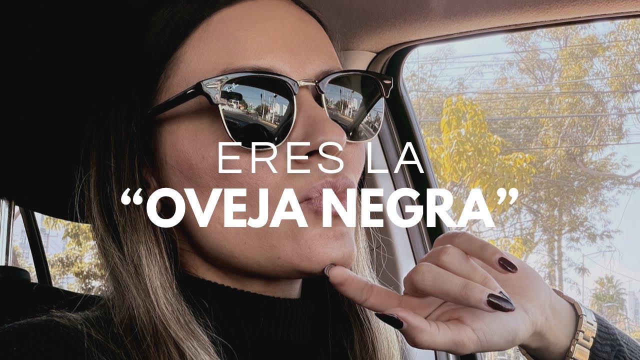 Si eres la oveja negra de tu familia , escucha esto. Tienes una misión!