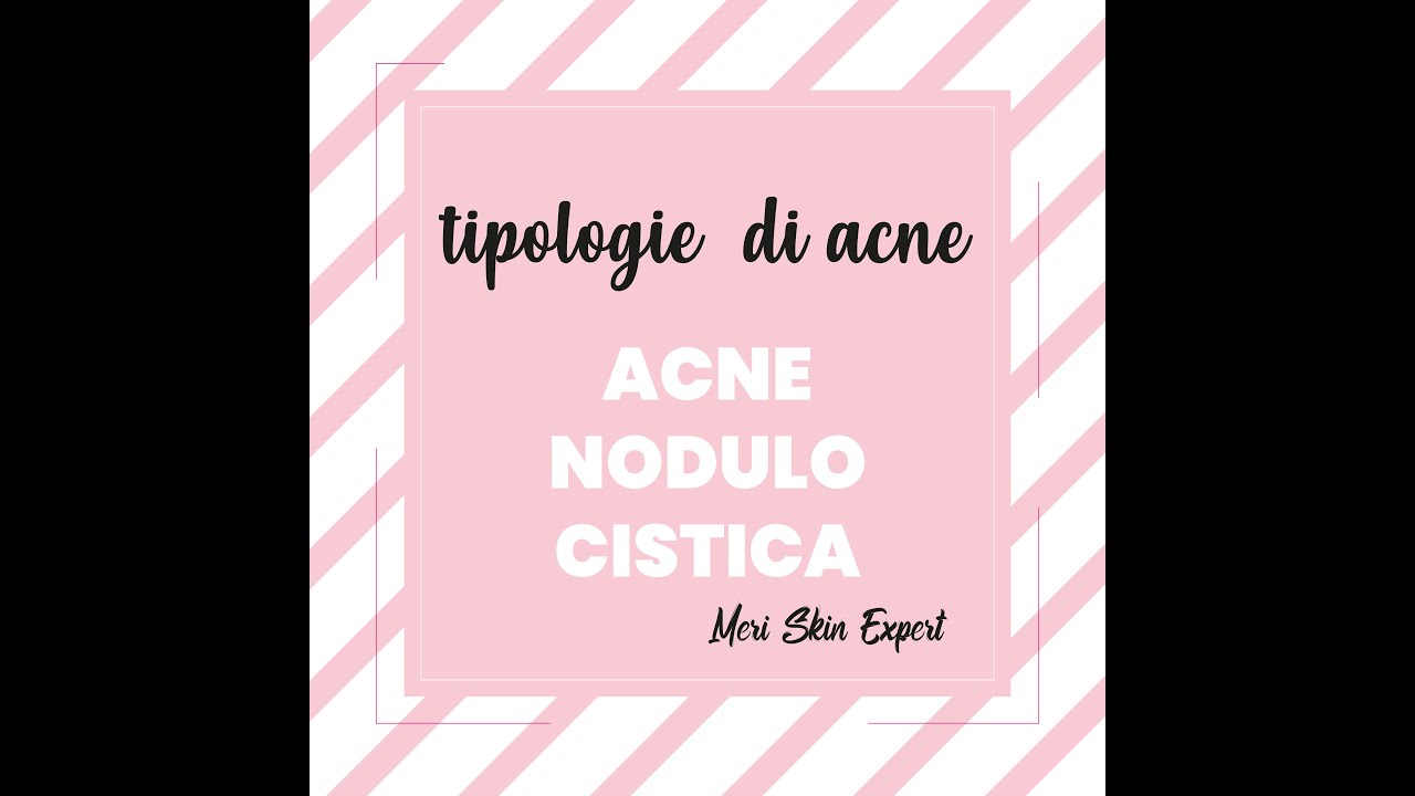 che cos'è l'acne nodulo cistica | Meri Skin Expert | Viva Benessere Torino