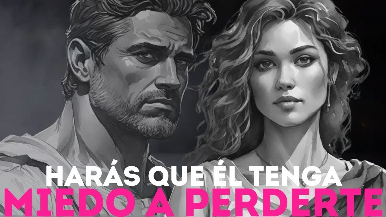 8 claves para que ÉL TENGA MIEDO A PERDERTE I MUJER ESTOICA I RELACIONES AMOROSAS