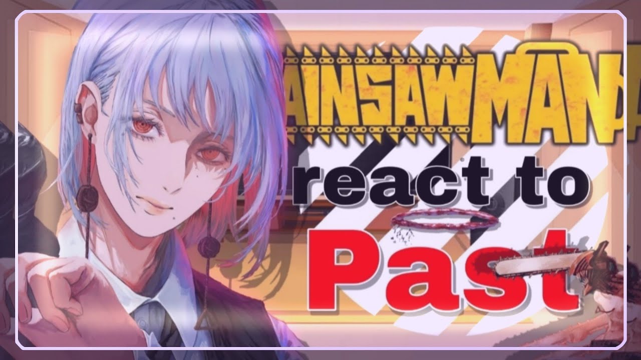 •|| 🐶 ||• Chainsawman 2 react to past {• 1/?? || ‼️MANGÁ SPOLEIRS ‼️ || 🇧🇷 //🇺🇸 •} •|| 🐶 ||•