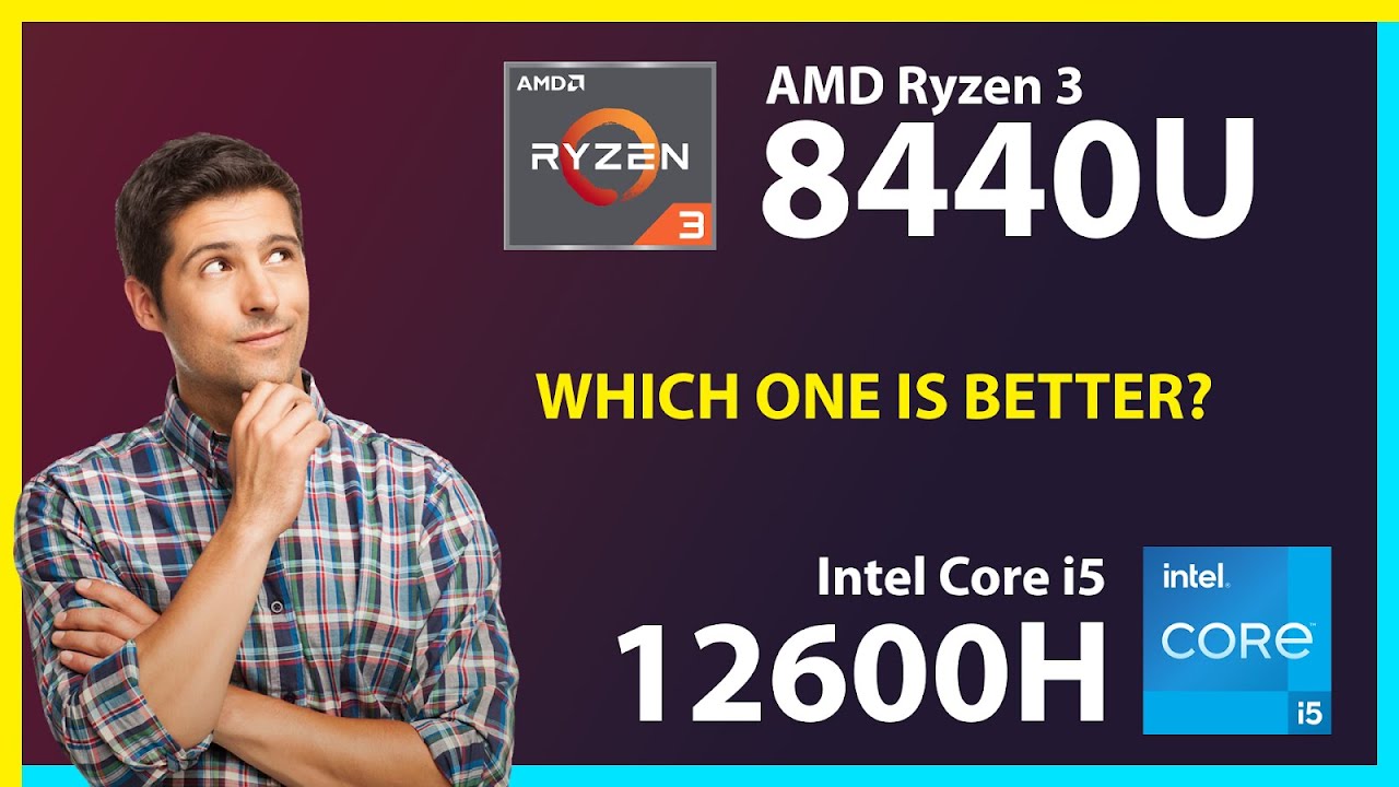 AMD Ryzen 3 8440U vs INTEL Core i5 12600H Technical Comparison