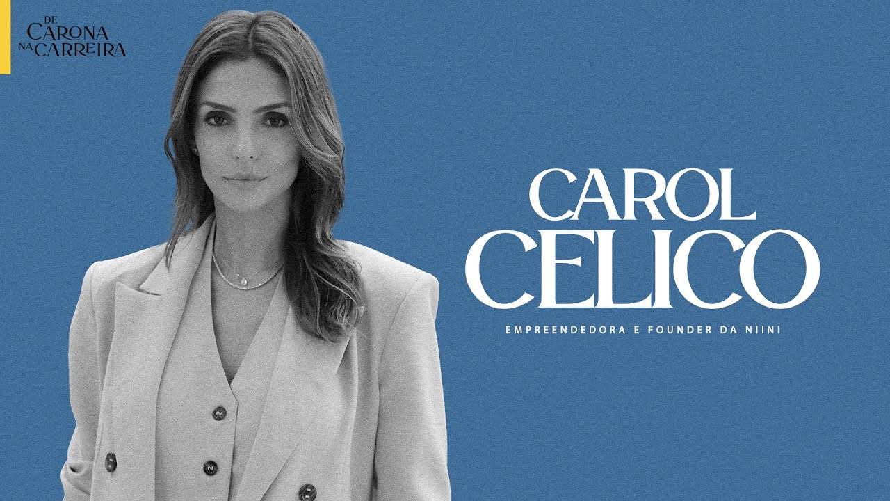 193. Talento, vocação e carreira - Carol Celico