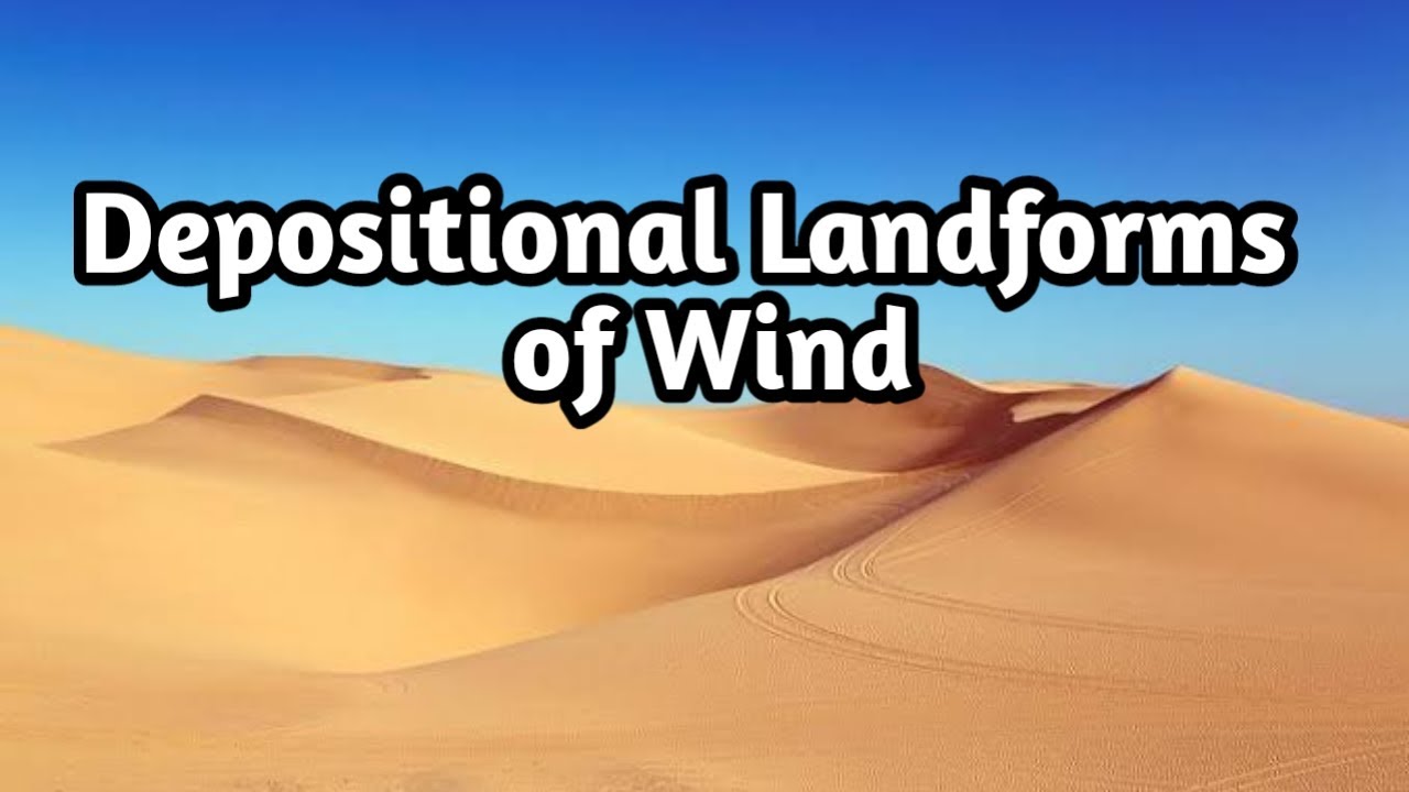Depositional landforms of Wind