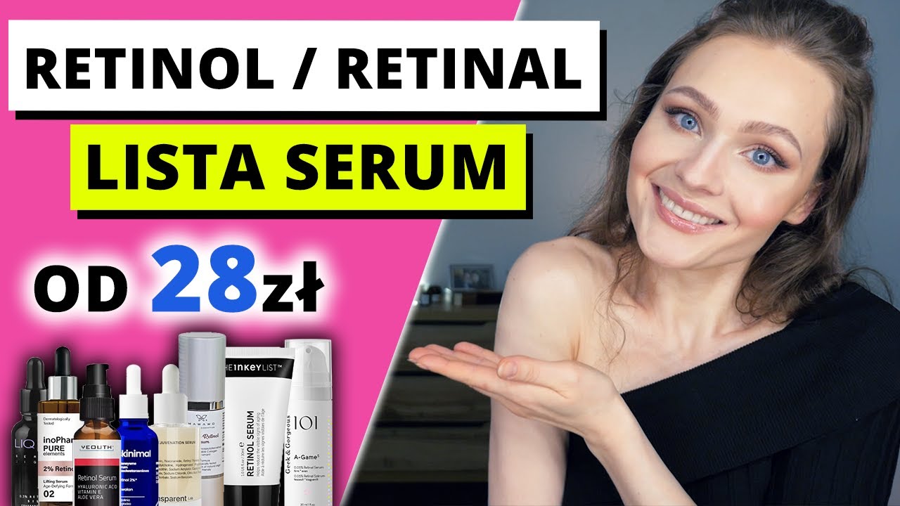 RETINOL czy RETINAL ? Lista Kosmetyk&oacute;w NA START i dla ZAAWANSOWANYCH 💪 na KAŻDĄ KIESZEŃ 💰