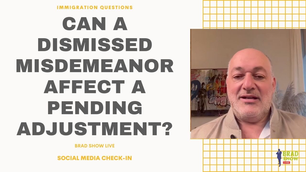 Can A Dismissed Misdemeanor Affect A Pending Adjustment?