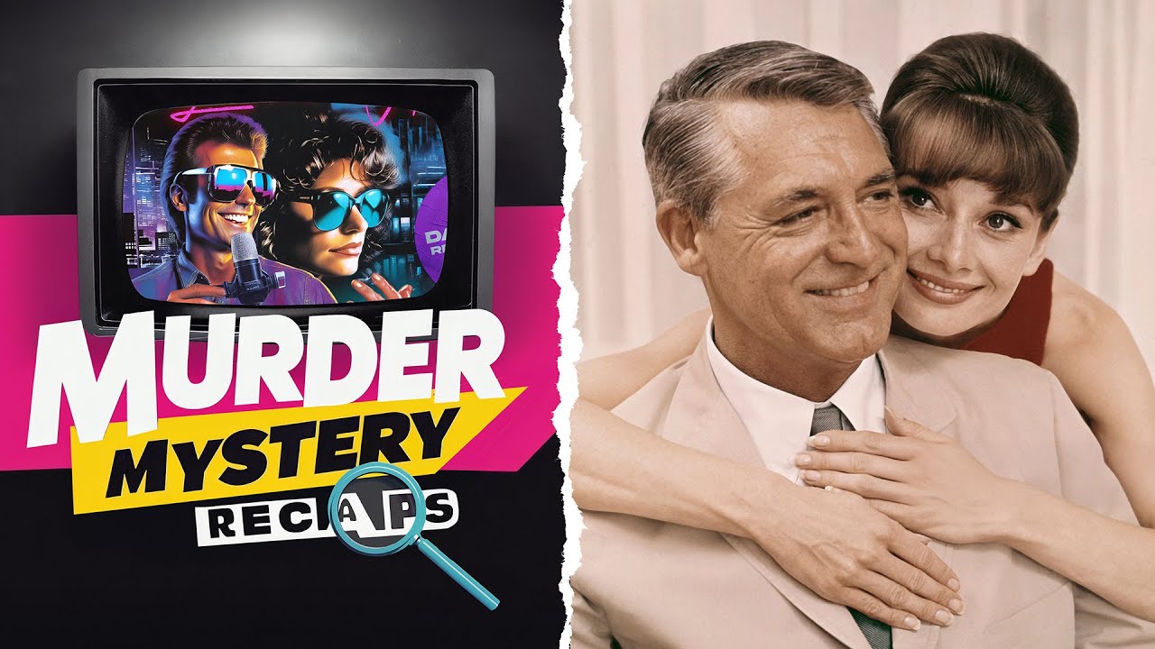 Murder Mystery Recaps: CHARADE (1963) Cary Grant, Audrey Hepburn