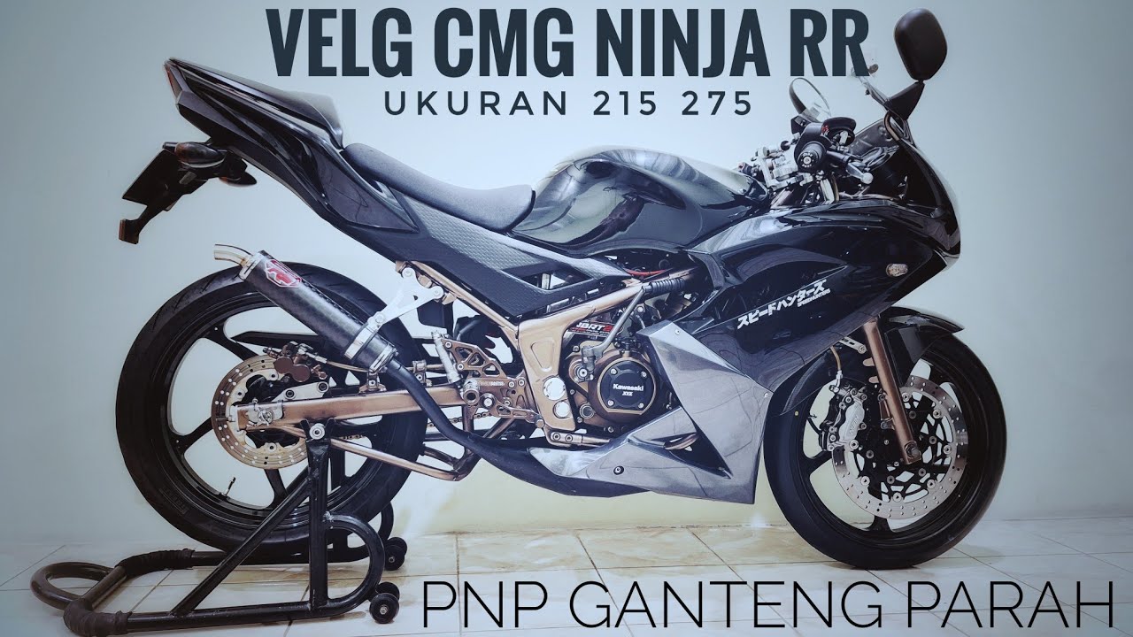 Ninja RR Pasang Velg CMG PNP 215 275 🔥