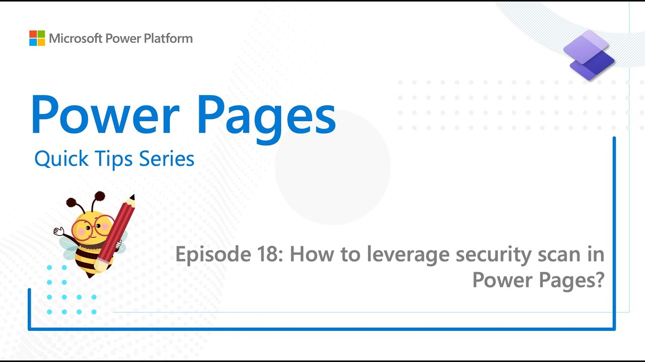 Power Pages Quick Tips Series: How to leverage Security scan in Power Pages?