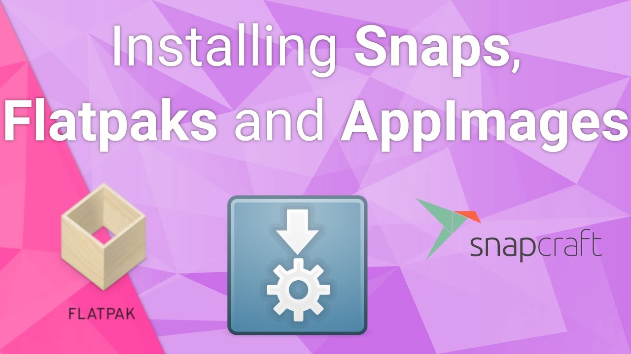 Install SNAPS, FLATPAKS and APPIMAGES - Switcher's guide to elementary OS - part 14