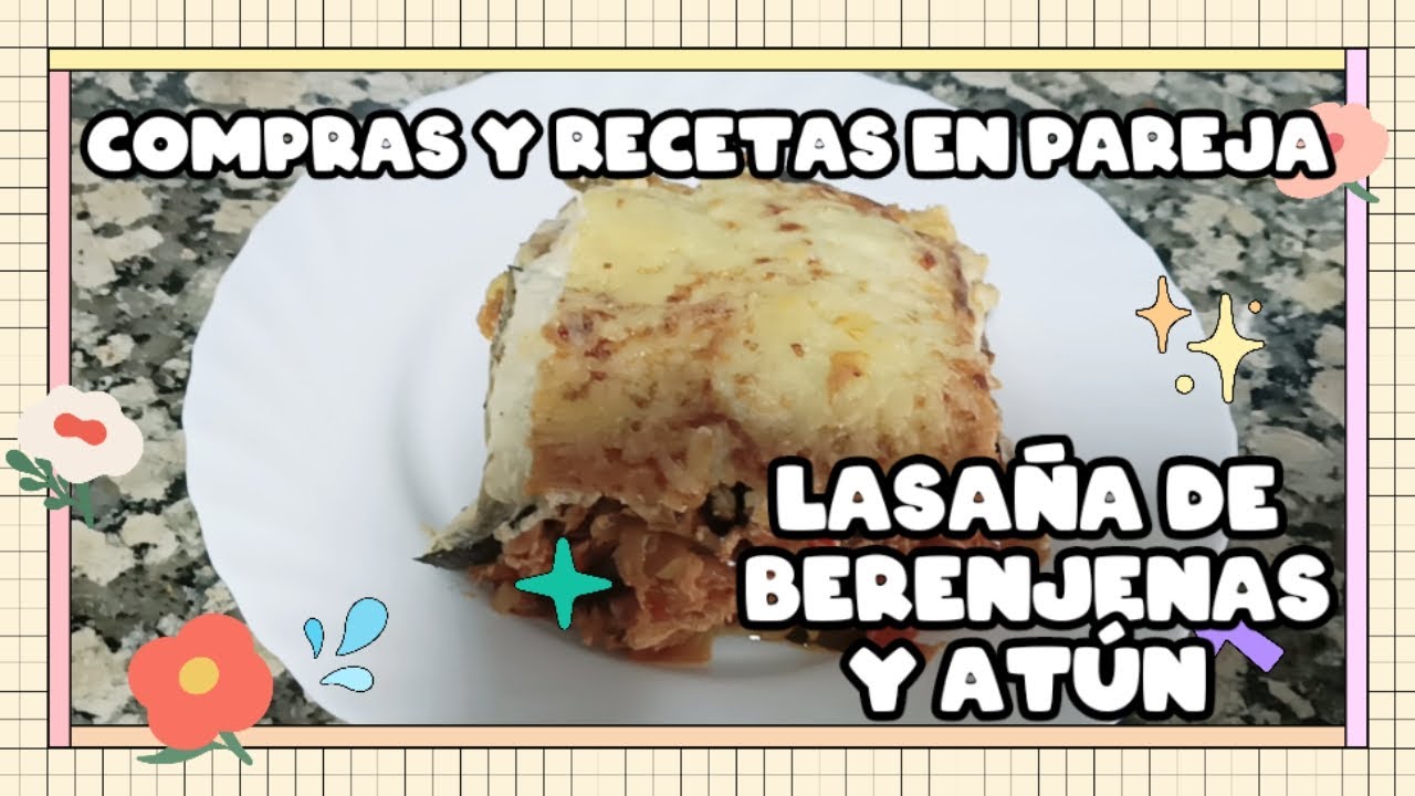 LASAÑA DE BERENJENAS Y ATÚN