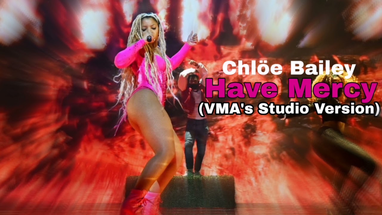 Chl&ouml;e Bailey - Have Mercy (VMAs Studio Version)