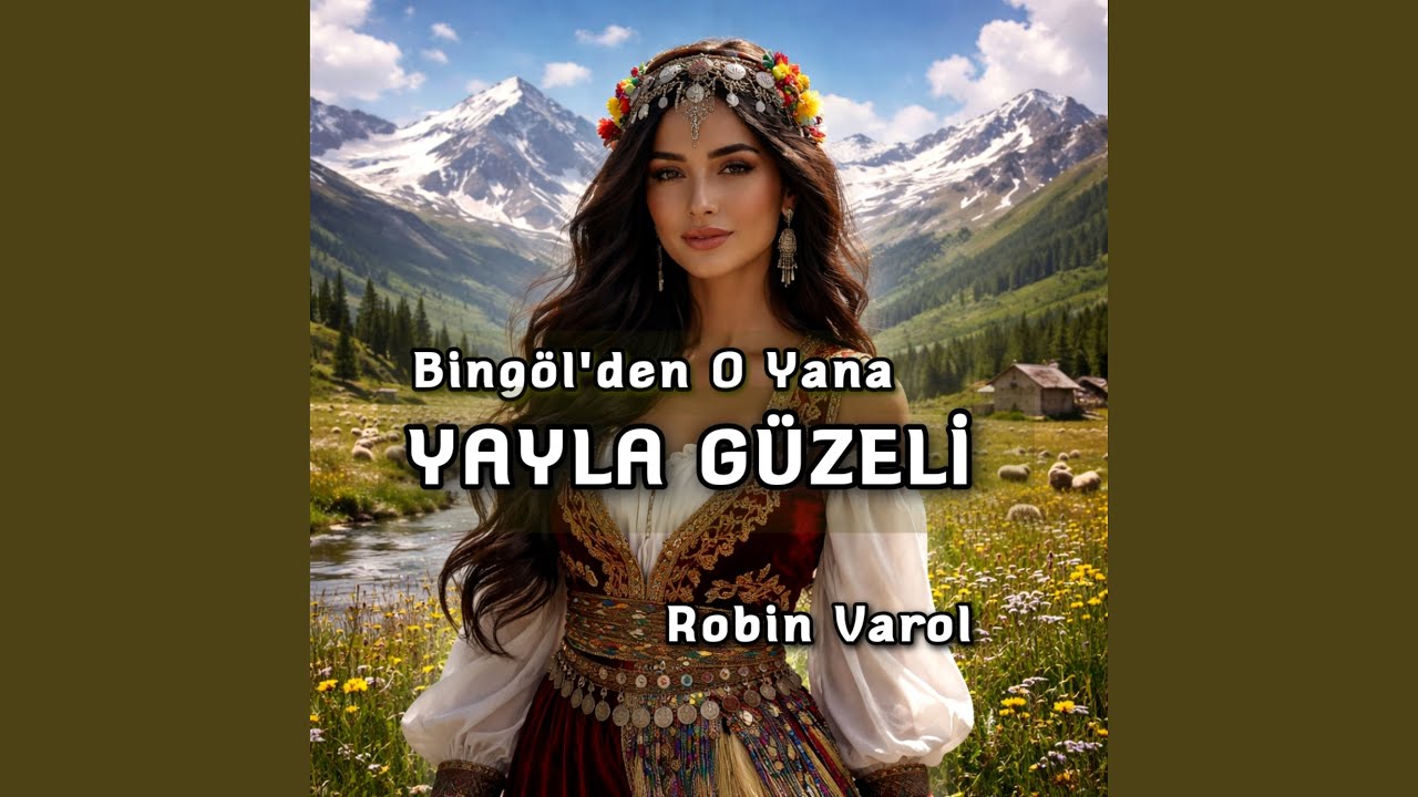 Yayla Güzeli (Bingöl'den O Yana)