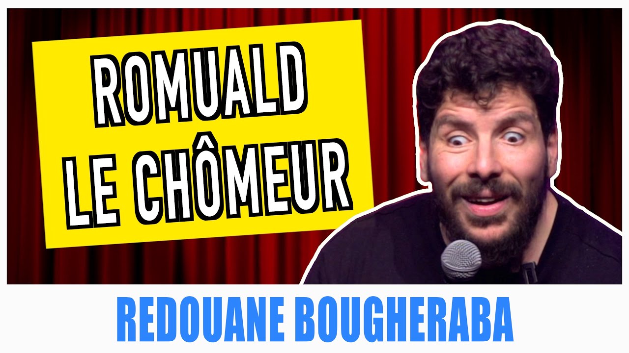 ROMUALD LE CHÔMEUR - REDOUANE BOUGHERABA