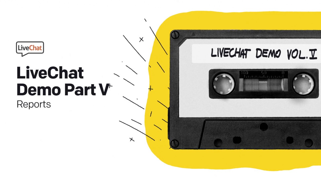 LiveChat Demo Part V: Reports