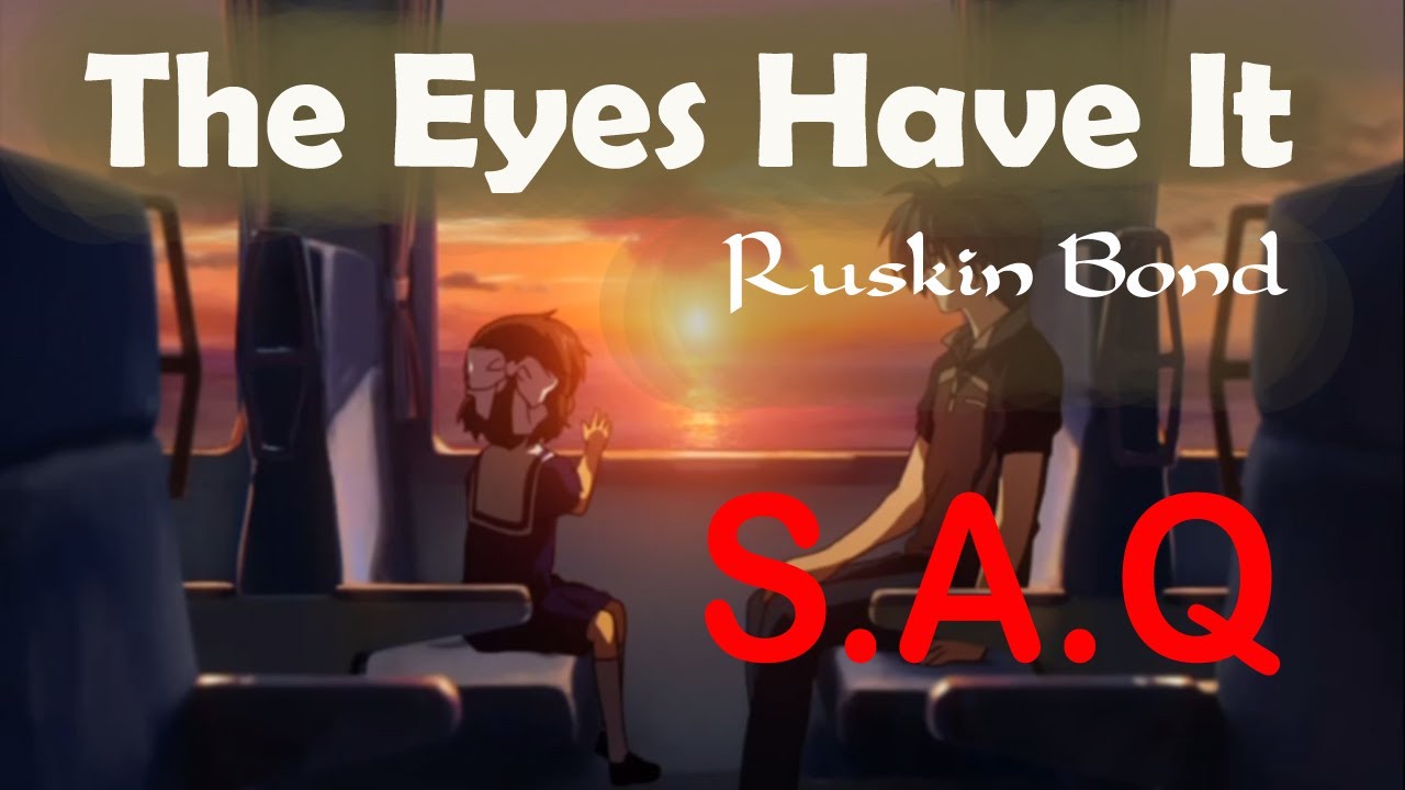 Short Question of The Eyes Have It by Ruskin Bond | Class 12 | WBCHSE | The Eyes Have It