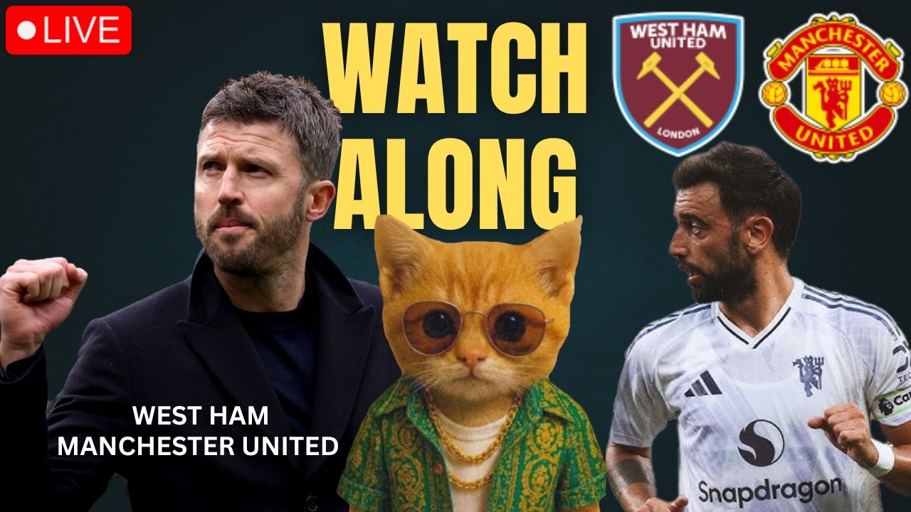 West Ham vs Manchester United Watch Along
