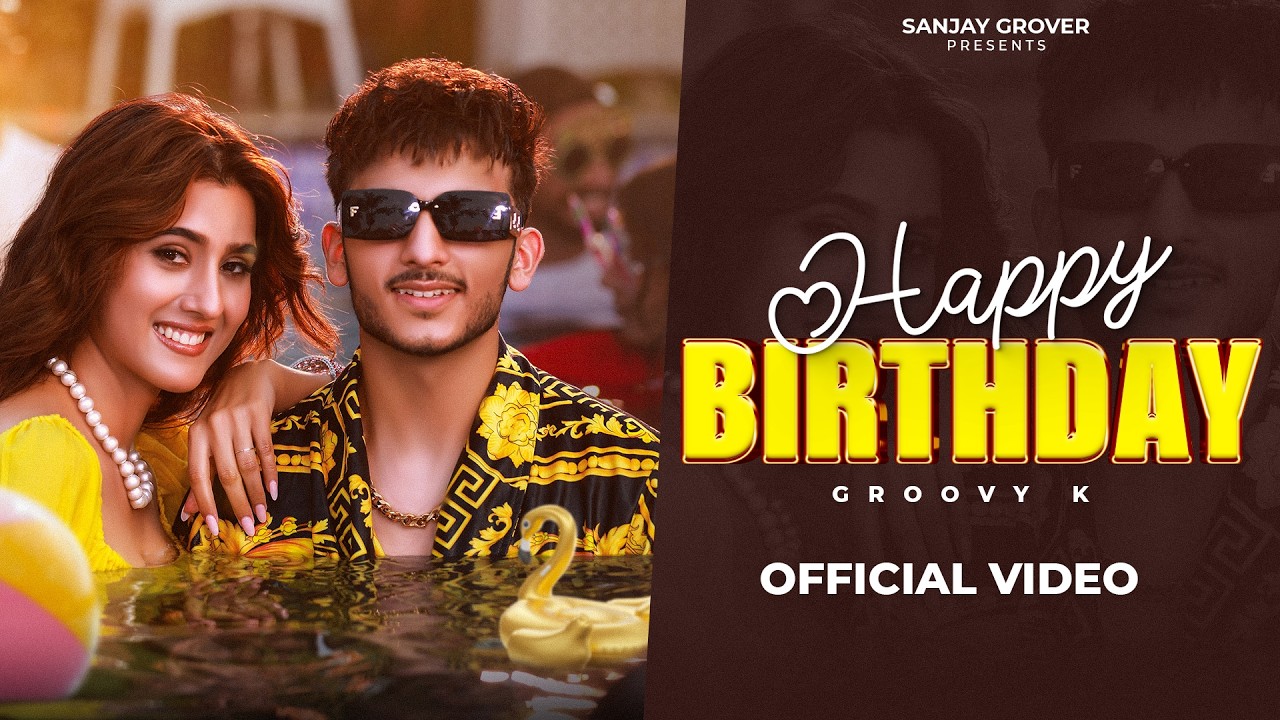 Happy Birthday (Official Video) - Groovy K | Best Punjabi Birthday Party Song 2026