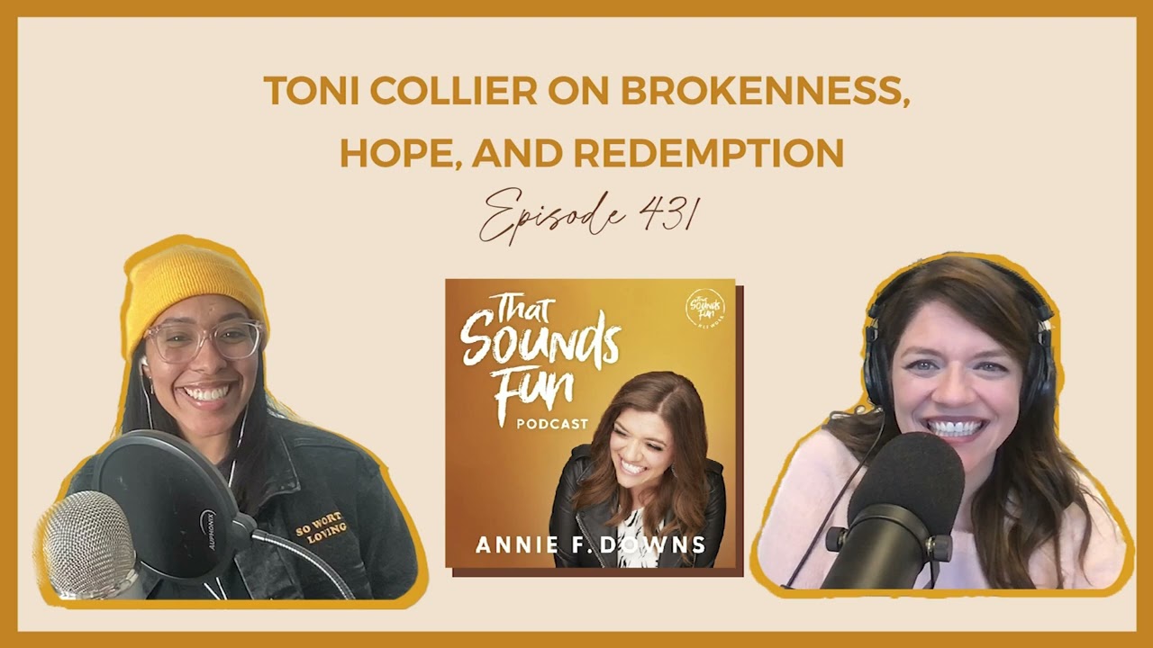 Toni Collier on Brokenness, Hope, and Redemption | That Sounds Fun Podcast | Episode 431