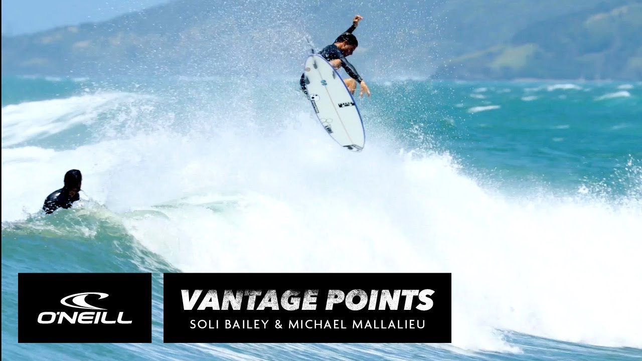 Vantage Points: Soli Bailey & Mikey Mallalieu | O'Neill