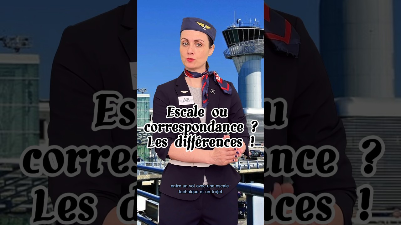 Escale technique ou correspondance&hellip;. La diff&eacute;rence ! Partie 1/3