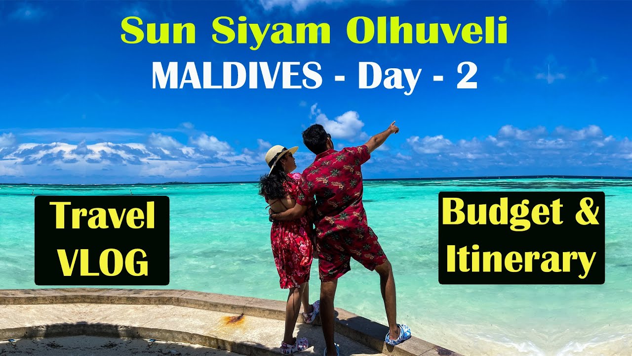 Maldives Travel Vlog - DAY 2 - Sun Siyam Olhuveli Resort - Water Villa - Budget & Itinerary