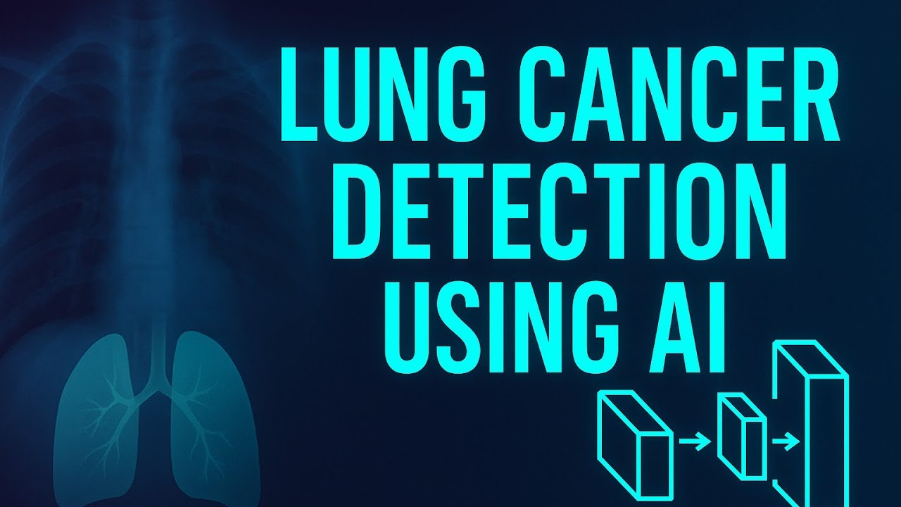 Lung Cancer Detection AI Capstone Project for Class 12 2025-26