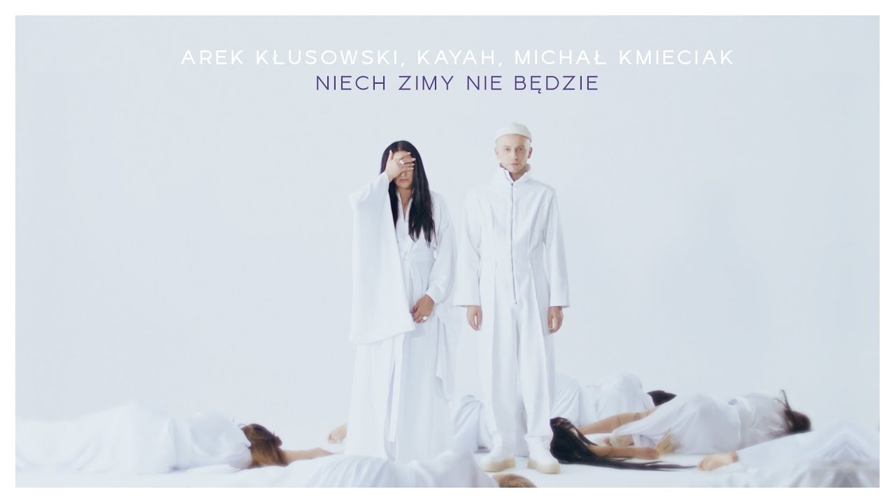 Arek Kłusowski, Kayah, Michał Kmieciak - Niech zimy nie będzie (Official Video)