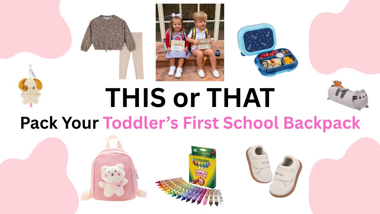 This or That! Pack Your Toddler’s First School Backpack 🎒🧸📚