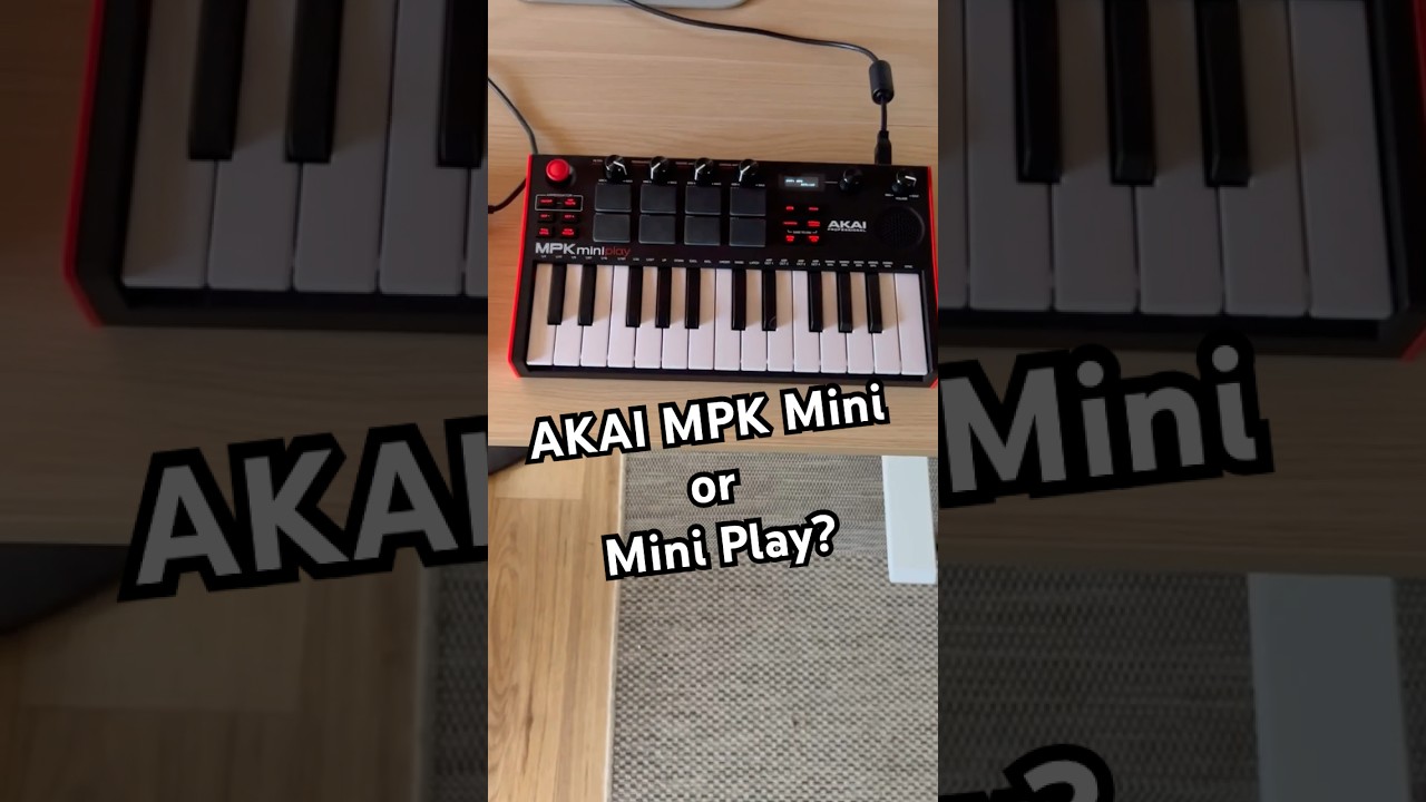 AKAI MPK Mini or Mini Play?