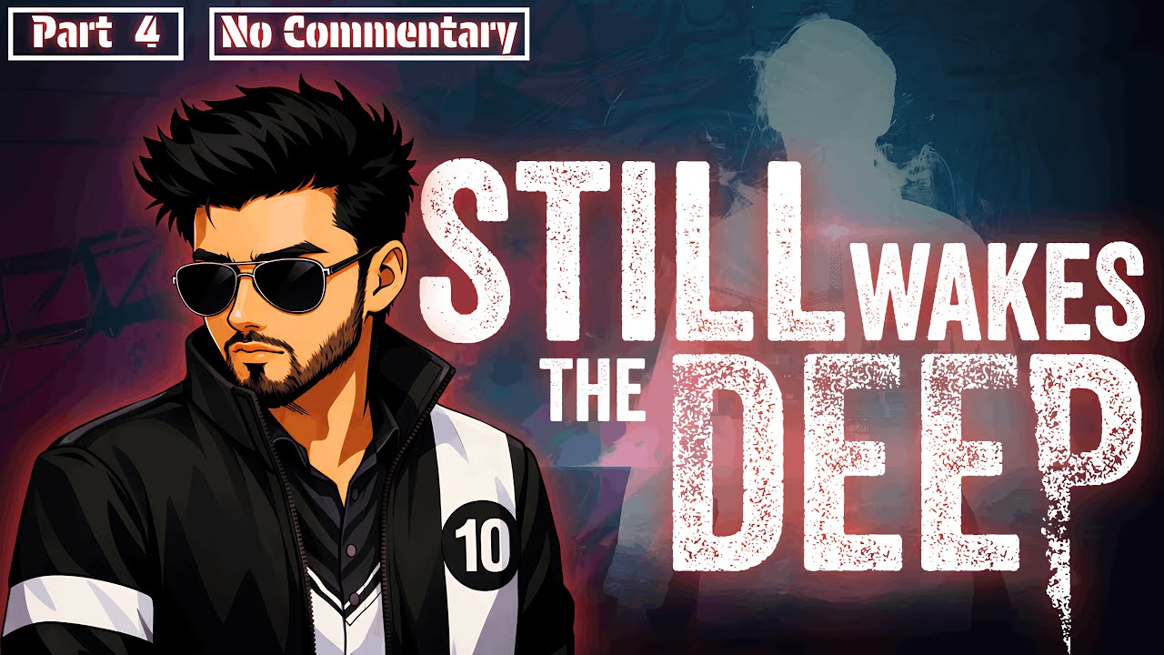 Still Wakes The Deep Walkthrough Gameplay | Part 4 | No Commentary | Frost-LowSpecGamer | Blind Fury