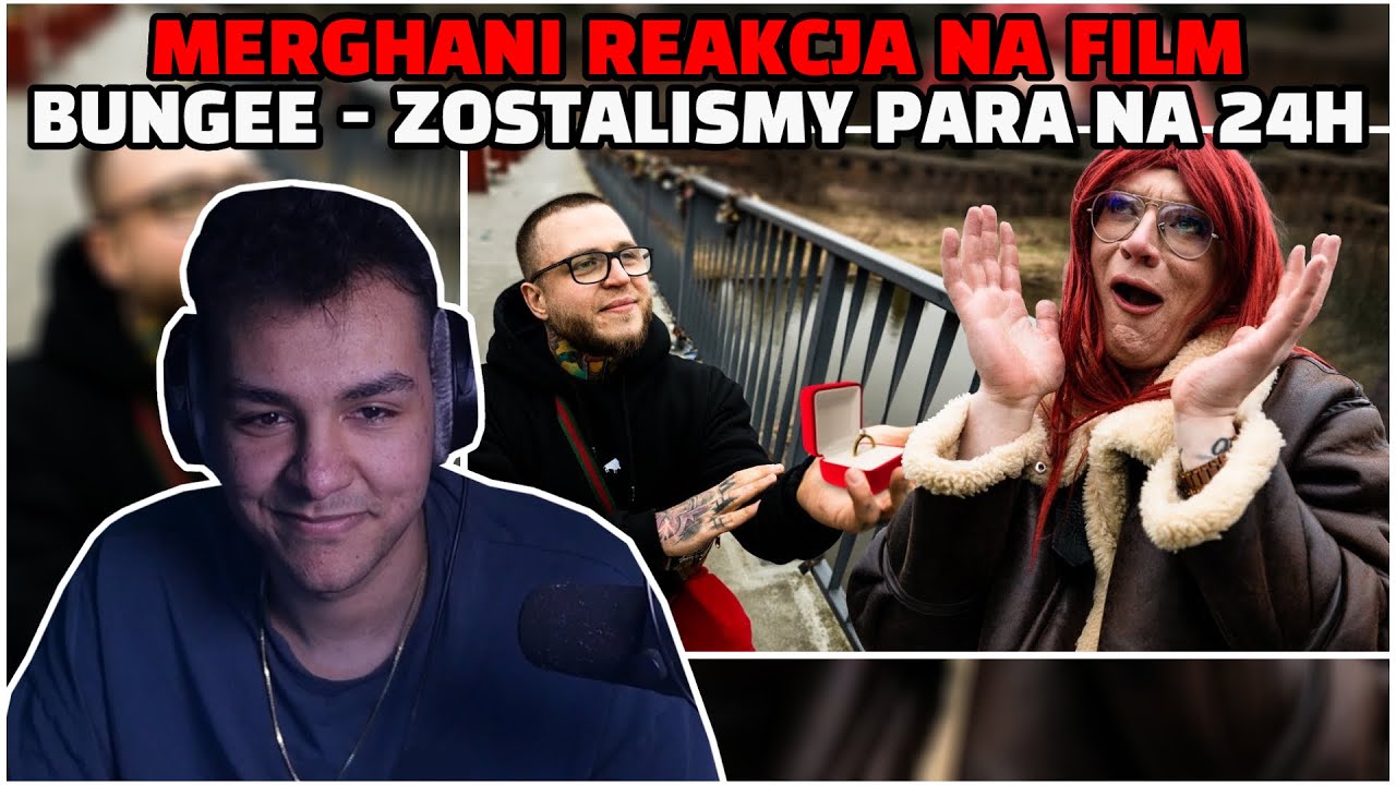 Merghani reakcja na film Bungee - ZOSTALIŚMY PARĄ NA 24H