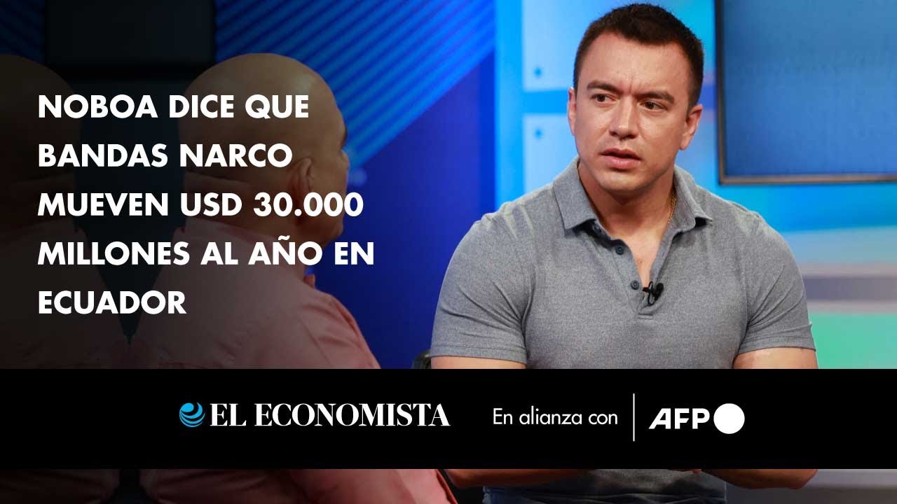 Noboa dice que bandas narco mueven USD 30.000 millones al a&ntilde;o en Ecuador