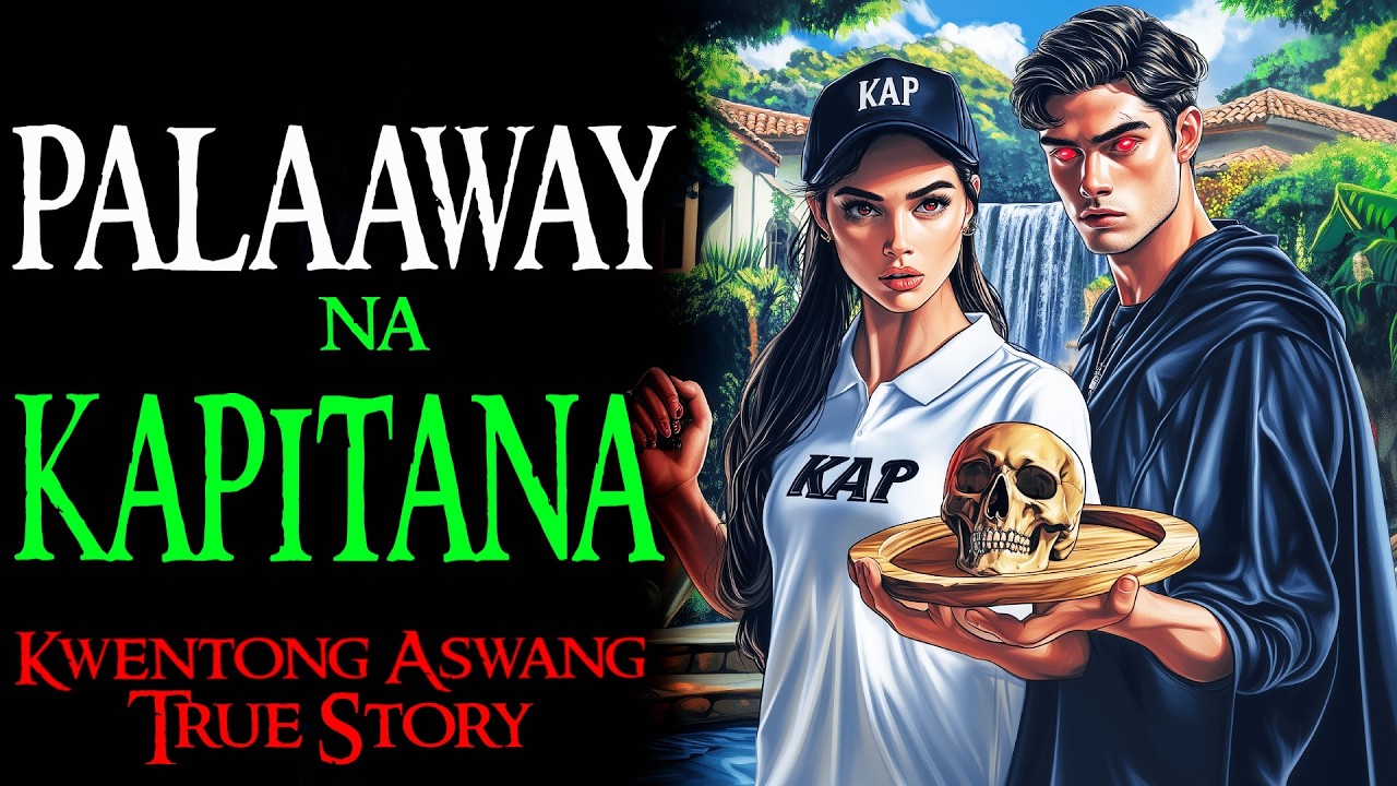 PALAAWAY NA KAPITANA | Kwentong Aswang | True Story