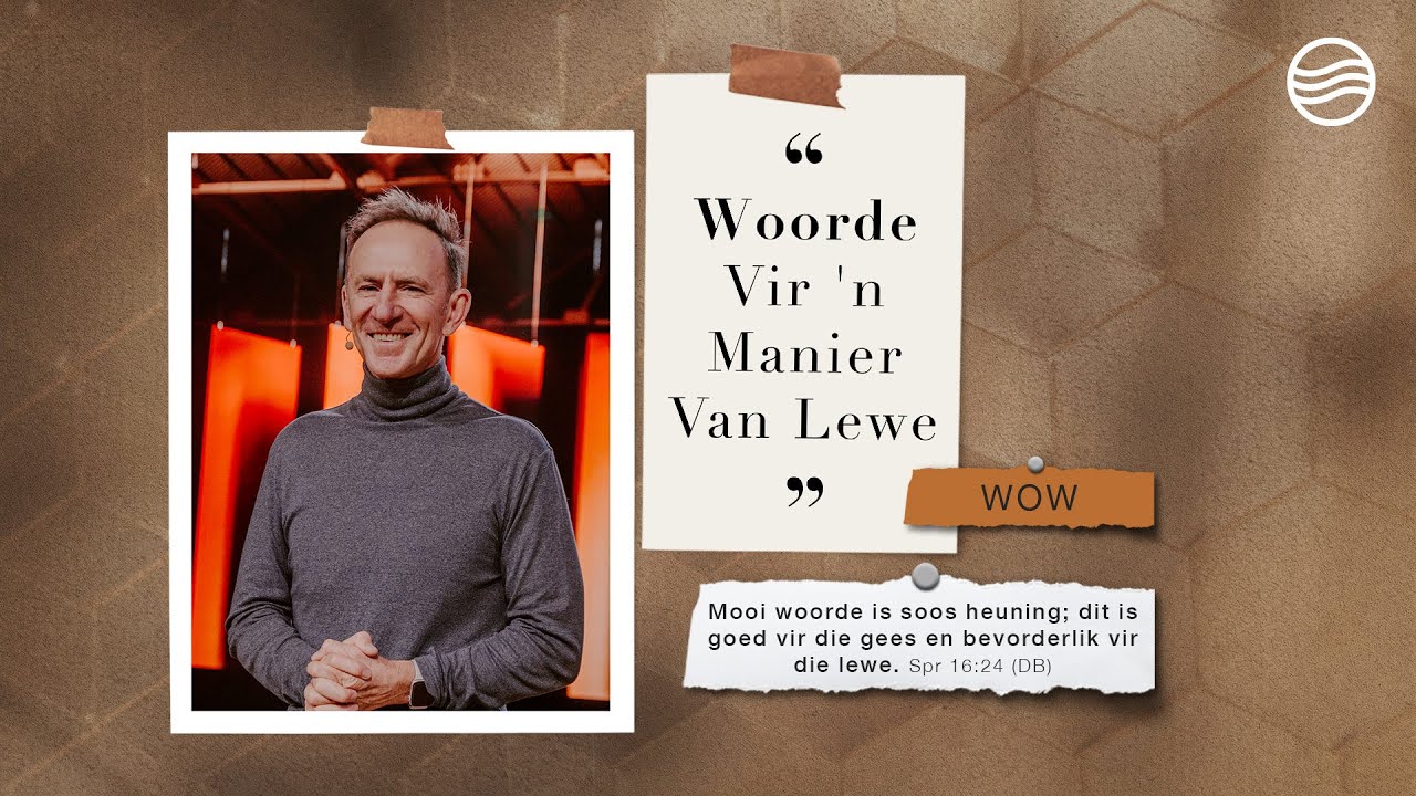 7 Augustus 2022 | Johan Geyser | Woorde Vir 'n Manier Van Lewe - Wow