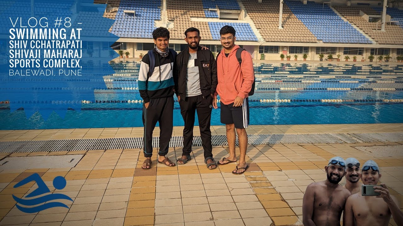 Vlog #8 - Swimming at Shiv Chatrapati Shivaji Maharaj Sports Complex, Balewadi, Pune