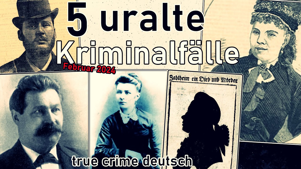 5 uralte Kriminalfälle- true crime deutsch 