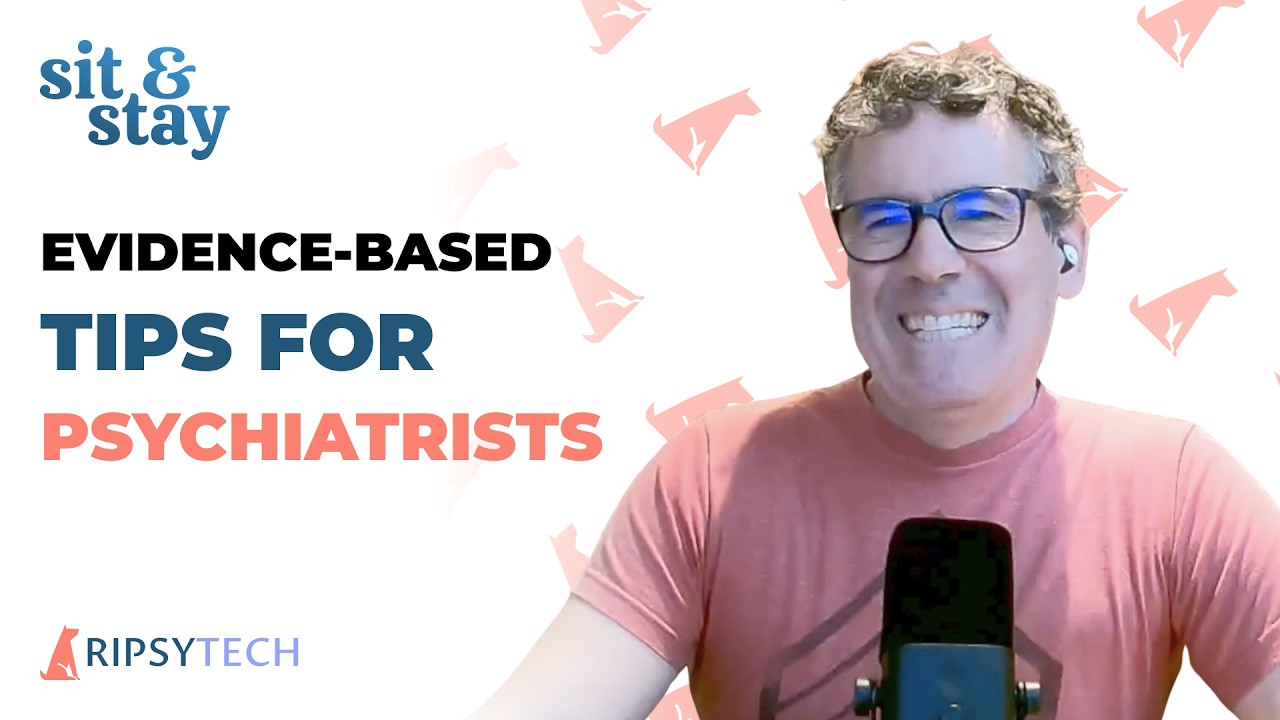 Evidence-Based Prescribing Practices: Best Strategies for Psychiatry | Sit and Stay Podcast