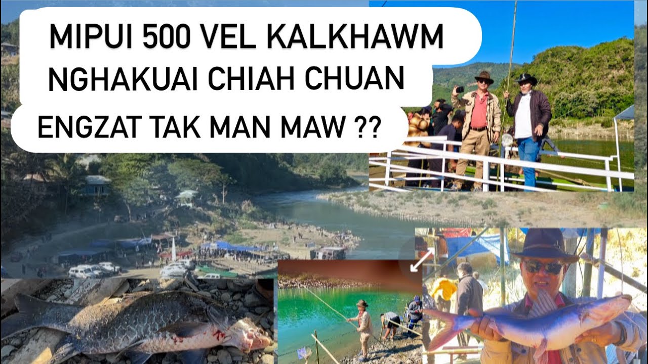MIPUI AN PHUR HLE SIA”FISH FESTIVAL”NGHAKUAI KAN CHIAH SUP SUP MAI  ENGZAT TAK MAN MAW !!!