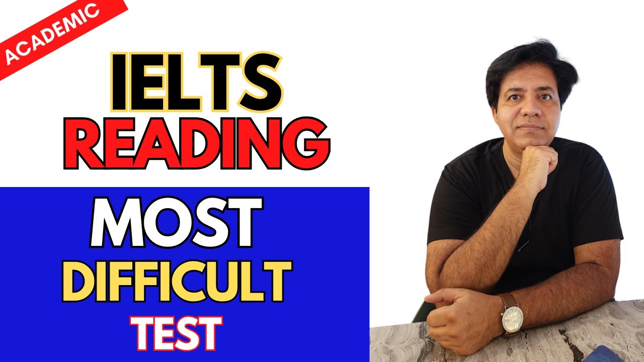 Academic IELTS Reading - MOST DIFFICULT TEST - Asad Yaqub
