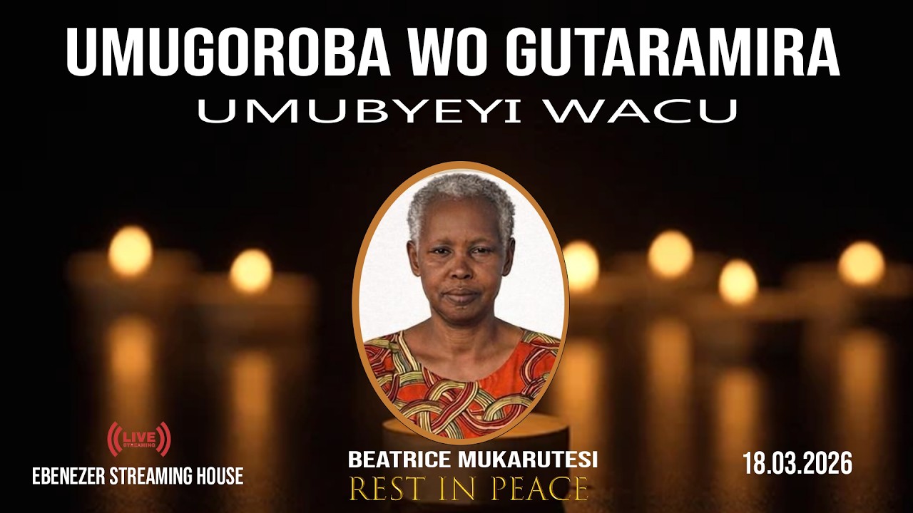 🔴Live: UMUGOROBA WO GUTARAMIRA UMUBYEYI WACU BEATRICE MUKARUTESI_18/03/2026